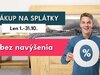Splátky bez navýšenia na všetko Splátky bez navýšenia na všetko